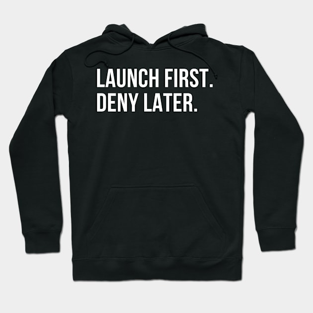 //LAUNCH FIRST. DENY LATER. Hoodie by urban_whisper